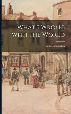 Obrázok produktu pre What's Wrong With the World [microform]
