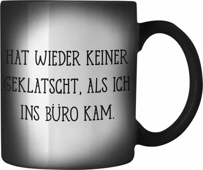 Produktbild von Trendation - Farbwechsel Zauber-Tasse Hat Wieder Keine Geklatscht Als Ich Ins Büro Kam Lustiges Geschenk Kollege Kollegin Büro-Farbwechsel Zauber-Tasse für Frauen und Männer (Schwarz)