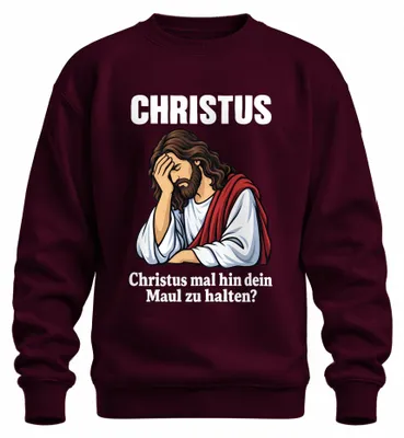 Produktbild von Christus Mal Hin Maul Halten Jesus Facepalm Lustig Sarkasmus Sweatshirt Pullover, Burgundy, S
