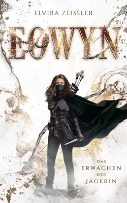 Produktbild von Eowyn: Das Erwachen der Jägerin (Eowyn-Saga I)