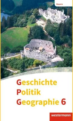 Image de Geschichte - Politik - Geographie (GPG) 6. Schulbuch. Mittelschulen. Bayern