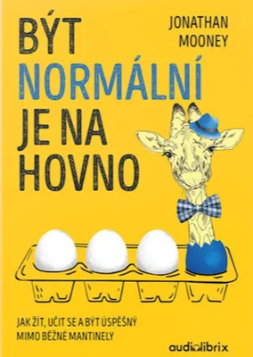 Zdjęcie produktu dla Být normální je na hovno - Jak žít, učit se a být úspěšný mimo běžné mantinely (Mooney Jonathan)