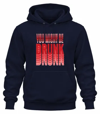Imagen del producto de "Podrías estar borracho", "Fiesta", "Divertido", "Declaración", "Sarcasmo", "Sudadera con capucha", "Color azul marino", "Talla 3XL"