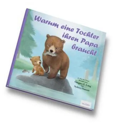 Produktbild von Warum eine Tochter ihren Papa braucht