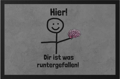 Produktbild von Hier dir ist etwas runtergefallen Fußmatte Lustig Spruch Gehirn Strichfigur