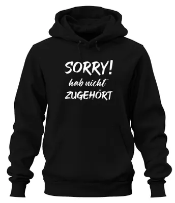 Obrázek produktu pro Omlouvám se! neposlouchal Funny Saying Statement Saying Irony Uni mikina s kapucí, černá, L