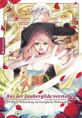 Obrázok produktu pre Aus der Zaubergilde verstoßen - Mein Neuanfang als königliche Hofmagierin 02