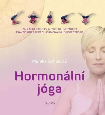 Produktbild von Hormonální jóga - Základní principy a cvičení umožňující praktickou aplikaci hormonální jógové terapie (Schostak Monika)