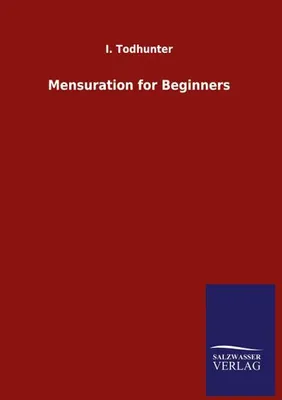 Produktbild von Buch Mensuration für Anfänger, Nachdruck des Originals von 1869