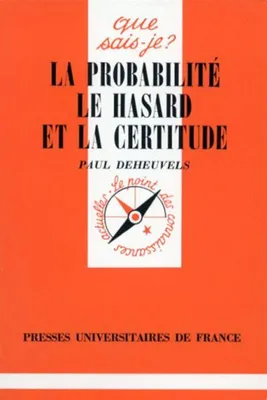Image de La Probabilité, le Hasard et la Certitude