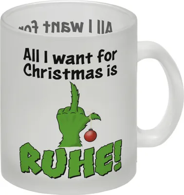 Produktbild von Weihnachtsmuffel Glas Tasse mit Spruch All I want for Christmas is Ruhe