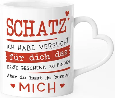 Produktbild von Tasse Schatz ich habe versucht für dich das beste Geschenk zu finden Herz-Henkel Geschenkidee Liebe SpecialMe® weiß Herz-Tasse
