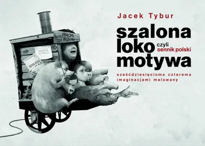 Image de Szalona Lokomotywa, czyli Sennik Polski..