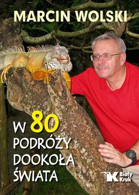 Image de W 80 podróży dookoła świata - Marcin Wolski - Biały Kruk