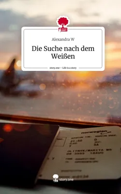 Produktbild von Die Suche nach dem Weißen. Life is a Story - story.one