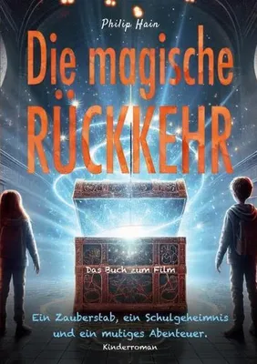 Immagine prodotto di Die magische Rückkehr – Buch zum Film, durchgehend farbig illustriert
