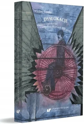 Zdjęcie produktu dla Dyslokacje. Studia o literaturze i innych... - Wacław Forajter