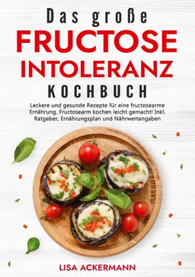 Produktbild von Das große Fructoseintoleranz Kochbuch