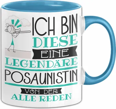 Produktbild von Posaunistin Tasse Geschenk Ich Bin Diese Eine Legendäre Posaunistin Von Der Alle Reden Geschenkidee Geburtstag Weihnachten (Blau)