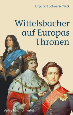 Zdjęcie produktu dla Schwarzenbeck, E: Wittelsbacher auf Europas Thronen