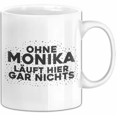 Produktbild von Monika Tasse Ohne Monika Laeuft Hier Gar Nichts Geschenk (Weiß)