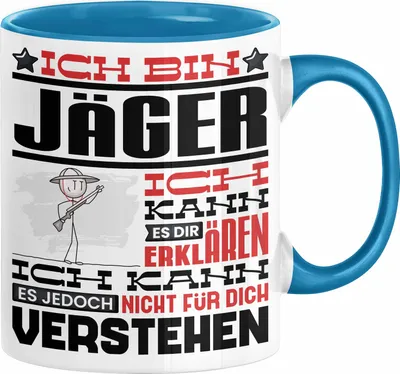 Produktbild von Jäger Geschenk Tasse Lustige Geschenkdiee für einen Jäger Geburtstag Ich Bin Jäger Ich Kann Es Dir Erklären Aber Nicht Für Dich Verstehen (Blau)