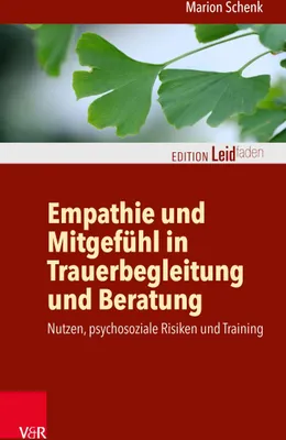 Produktbild von Empathie und Mitgefühl in Trauerbegleitung und Beratung