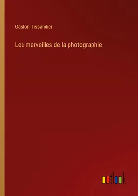 Produktbild von Les merveilles de la photographie