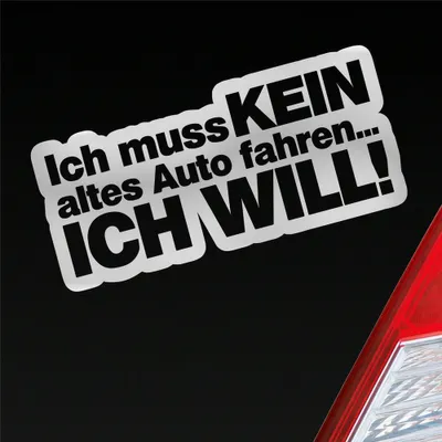 Produktbild von Auto Aufkleber Ich muss kein altes Auto fahren Ich will! 15x7 cm Silber Sticker Heckscheibenaufkleber