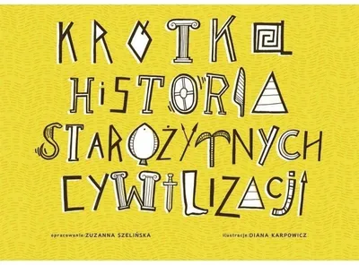 Zdjęcie produktu dla Kr√≥tka historia staroŇľytnych cywilizacji
