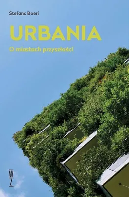Obrázek produktu pro Urbania. O miastach przyszłości - książka o architekturze i urbanistyce