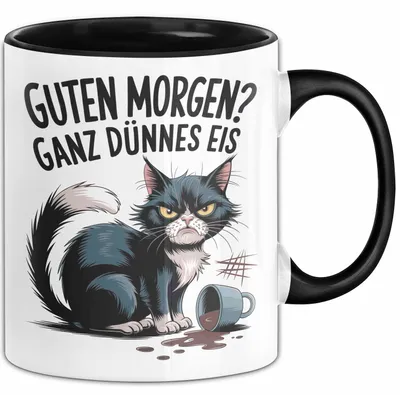 Produktbild von Sarkastische Katze Tasse Geschenkidee Guten Morgen Ganz Dünnes Eis (Schwarz)