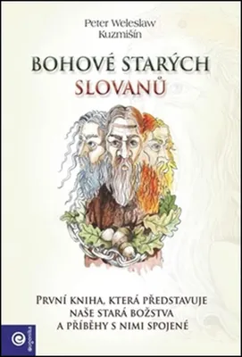 Zdjęcie produktu dla Bohové starých Slovanů (Kuzmišín Peter Weleslav)