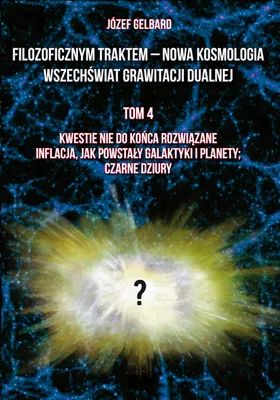 Immagine prodotto di Filozoficznym traktem – Nowa Kosmologia. Wszechświat grawitacji dualnej. Tom 4