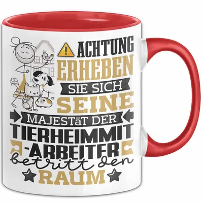 Produktbild von Tierheimmitarbeiter Geschenk Tasse Lustiger Spruch Erheben Sie Sich Der Tierheimmitarbeiter Betritt den Raum (Rot)