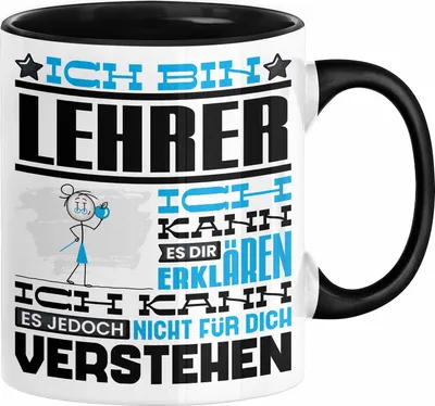 Produktbild von Lehrer Geschenk Tasse Geschenkidee für Lehrer Geburtstag Lustiger Spruch Ich Bin Lehrer Ich Kann Es Dir Erklären Aber Nicht Für Dich Verstehen (Schwarz)