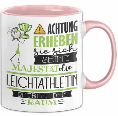 Produktbild von Leichtathletin Tasse Geschenk Lustiger Spruch Bitte Erheben Sie Sich Seine Majestät Die Leichtathletin Betritt Den Raum (Rosa)