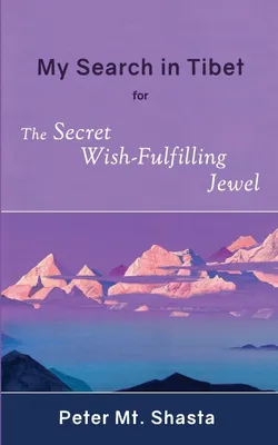 Produktbild von My Search in Tibet for the Secret Wish-Fulfilling Jewel