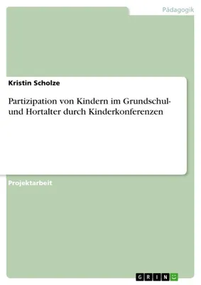 Produktbild von Partizipation von Kindern im Grundschul- und Hortalter durch Kinderkonferenzen