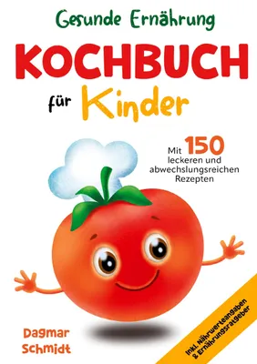 Produktbild von Kochbuch für Kinder - Gesunde Ernährung leicht gemacht