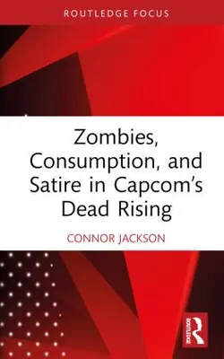 Productafbeelding van Zombies, Consumption, and Satire in Capcom's Dead Rising