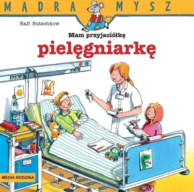 Zdjęcie produktu dla Mądra Mysz. Mam Przyjaciółkę Pielęgniarkę W.2
