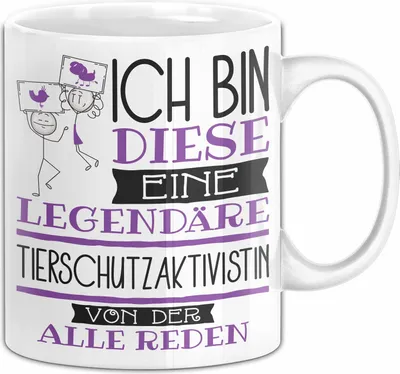 Produktbild von Tierschutzaktivistin Tasse Geschenk Ich Bin Diese Eine Legendäre Tierschutzaktivistin Von Der Alle Reden Geschenkidee Geburtstag Weihnachten (Weiß)