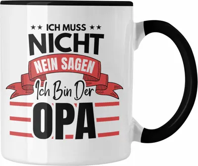 Produktbild von Trendation - Ich Muss Nicht Nein Sagen ich Bin Der Opa Tasse Geschenk Bester Opa Der Welt (Schwarz)