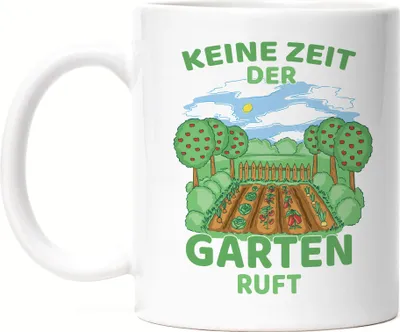 Produktbild von Keine Zeit Der Garten Ruft Tasse Hobby-Gärtner Pflanzen Garten Blumen Geschenkidee