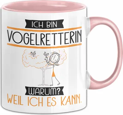 Produktbild von Vogelretterin Tasse Geschenk Ich Bin Vogelretterin Warum Weil Ich Es Kann Geschenkidee Geburtstag (Rosa)