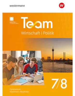 Image de TEAM Wirtschaft-Politik. Schulbuch 7 / 8. Für Gymnasien in Nordrhein-Westfalen