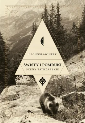 Produktbild von Świsty i pomruki. Sceny tatrzańskie - Lechosław Herz