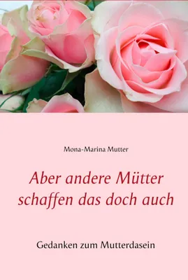 Produktbild von Aber andere Mütter schaffen das doch auch