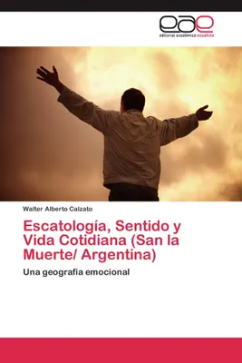 Produktbild von Escatología, Sentido y Vida Cotidiana (San la Muerte/ Argentina)